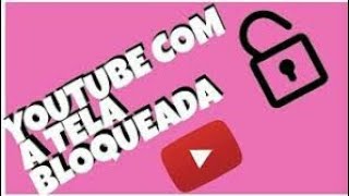 Assistir vídeo no YouTube com a tela bloqueada screenshot 4