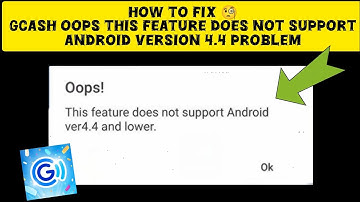 Fix GCash "Oops This feature does not support Android version 4.4" Problem|| Tech Issues Solutions 
