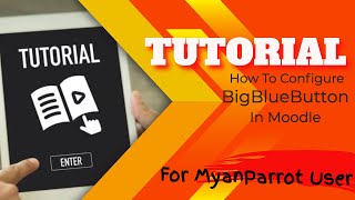 How to Configure MynaParrot BigBlueButton in Moodle