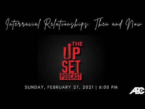 The Up Set Podcast: "Interracial Relationships Then and Now"
