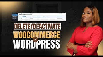 How to deactivate and delete Woocommerce plugin on wordpress Website