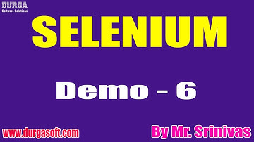 Selenium | Online Training |  Demo - 6 |  by Srinivas On 26-08-2020 @ 8:30AM