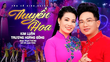 Thuyền Hoa - Kim Luận ft Trương Hoàng Đông | Tân Cổ Giao Duyên Mới Nhất 2025