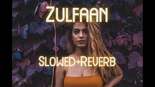 Zulfaan (Slowed Reverb) | Nik edits | Sarrb | New punjabi song |