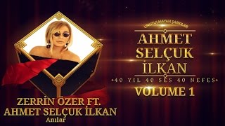 Zerrin Özer Ft. Ahmet Selçuk İlkan - Anılar - ( Official Audio )