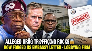 ALLEGED DRÜG TR@FFIÇKING ROCKS THE WORLD 😱 HOW TINUBU F0RG£D US EMBASSY LETTER - LOBBYING FIRM