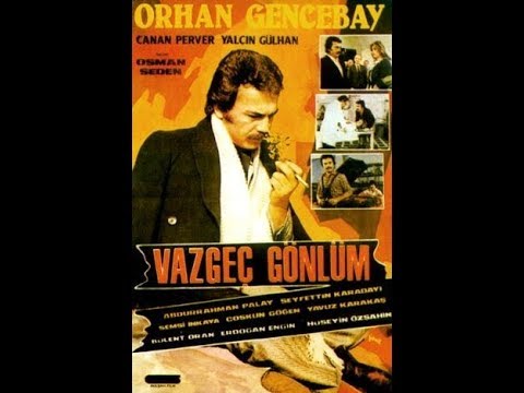 Vazgeç Gönlüm - Türk Filmi (Orhan Gencebay)