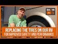 Replacing our RV Tires for Improved Safety and Performance on our Class A Motorhome