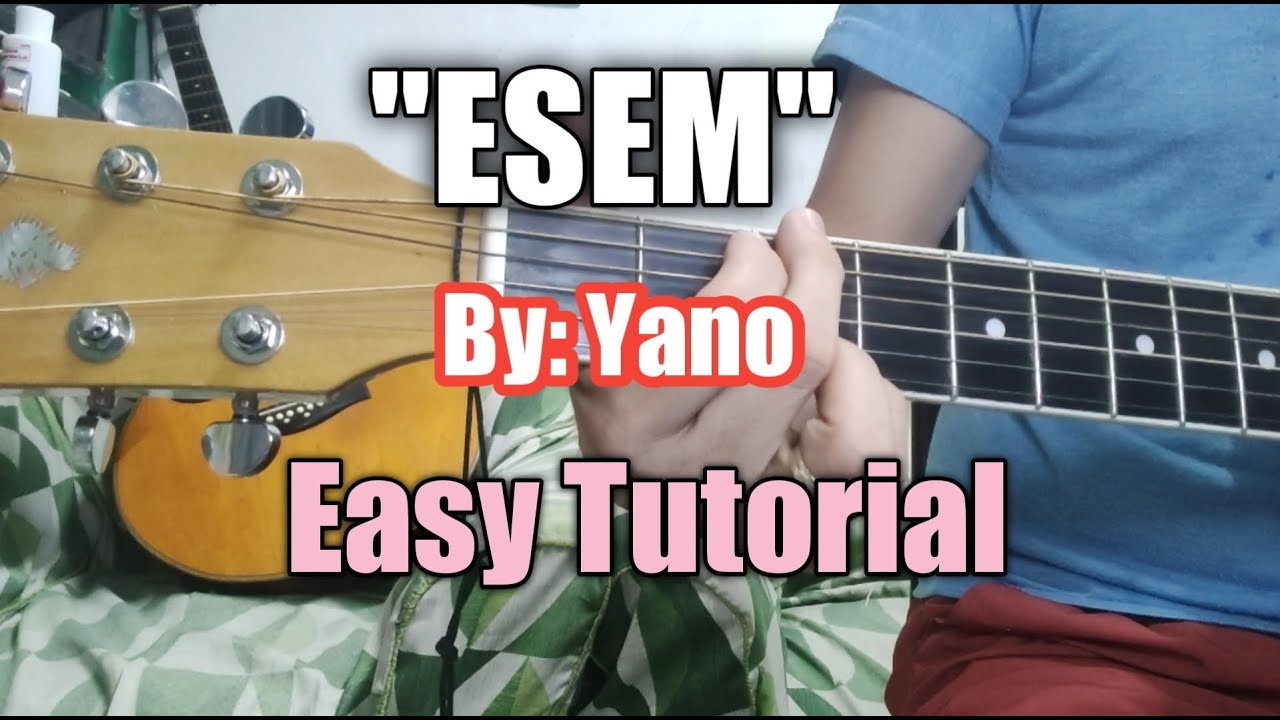 "ESEM" GUITAR TUTORIAL EASY CHORDS YANO YouTube