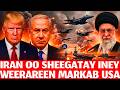 IRAN OO SHEEGATAY MARKAB US INAY DUQUYEEN TRUMP OO 3 ASKARI LAGA DILAY IRAN OO SHEEGATAY MARKAB US INAY DUQUYEEN TRUMP OO 3 ASKARI LAGA DILAY