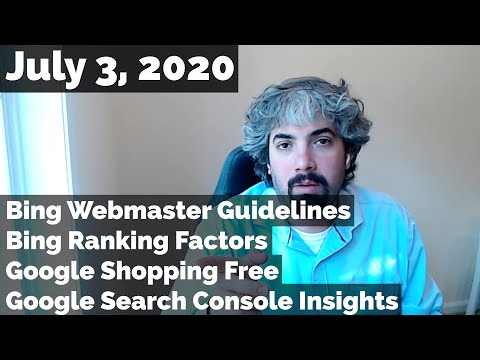 Bing Webmaster Guidelines & Ranking Factors, Google Shopping is Free & Search Console Insights