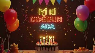 İyi Ki Doğdun Ada 🎉 Mutlu Yıllar Sana - Doğum Günü Şarkısı