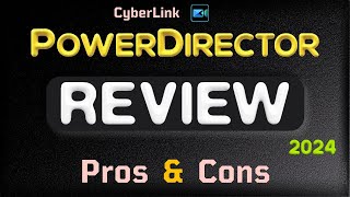 Pros and Cons of CyberLink PowerDirector in 2024 Review