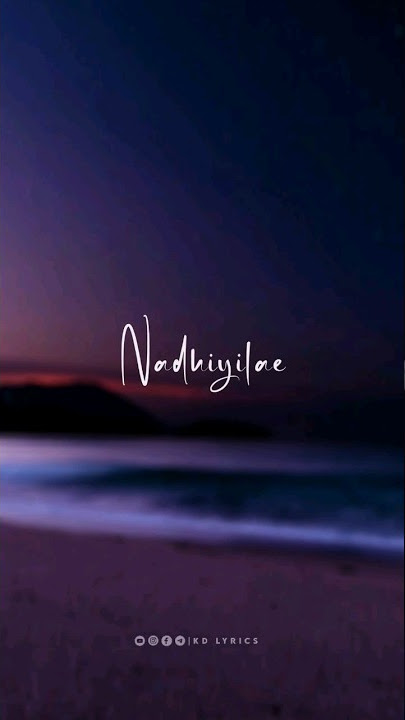 Nadhiyilae💙 ilai polae💫 payanam🥀 song whatsapp status | Naani Koni Song Lyrics | Maattrraan