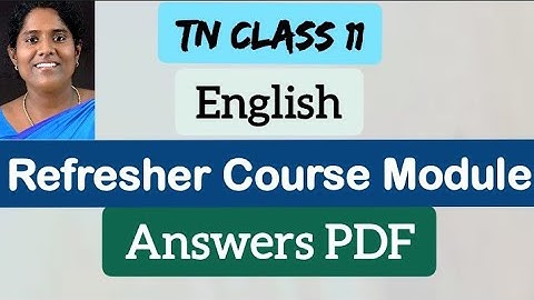 TN Class 11 English Refresher Course Module Answers