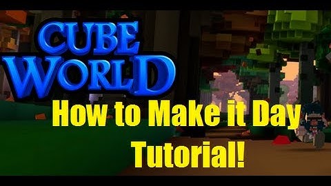 Cube World How to Make it Day Time Tutorial