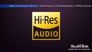 Neela Kuyilgal Rendu | Viduthalai | Chandrabose | S.P.B & Chandrabose | Hi-Res Audio