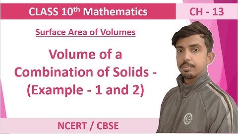 Volume of a Combination of Solids - (Example - 1 and 2)