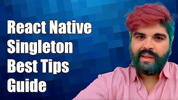 React Native Singleton Pattern: Best Practices and Implementation Guide