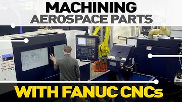 Machining Aerospace Parts with FANUC CNCs and Robot for Machine Tending