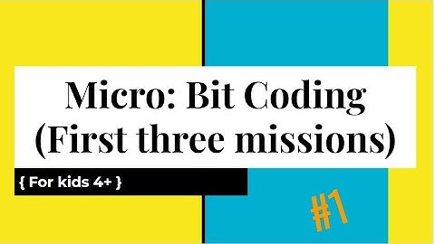 Micro: Bit coding  First three projects tutorial  (for kids 4+)