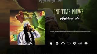 One Time Pouwe - Ayidöyi Dé (Son Officiel)