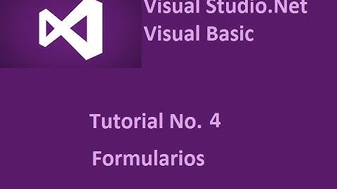Visual Basic Net tutorial No  4 Formularios