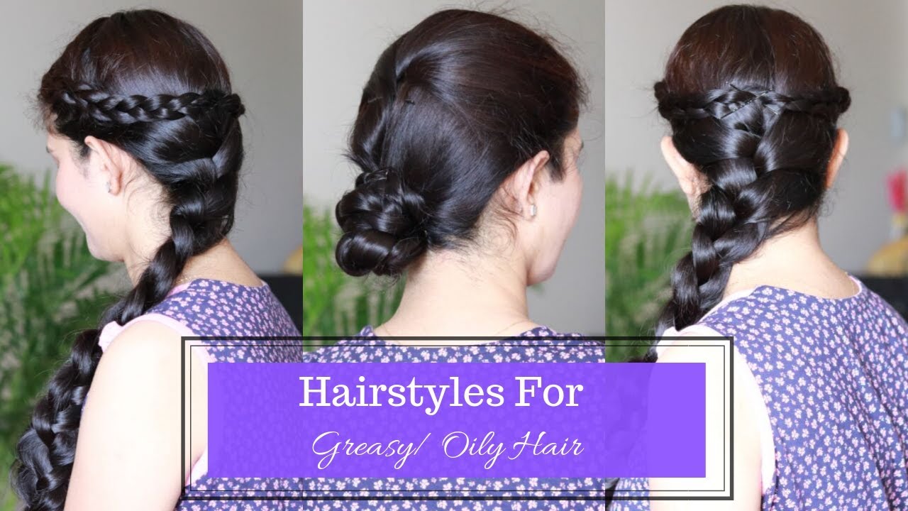 8 Easy Hairstyles That Are Perfect For When You Have Greasy Hair