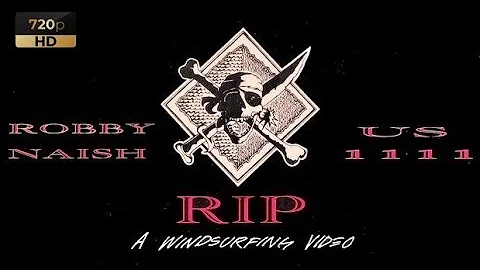 RIP - Robby Naish US 1111 (Classic Windsurf Movie)
