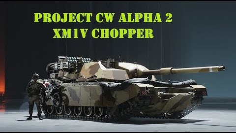 PROJECT CW ALPHA 2 Test from Wargaming / Tank XM1V Chopper [#01] FULL HD