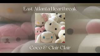 Coco & Clair Clair ~ East Atlanta Heartbreak (speed up)