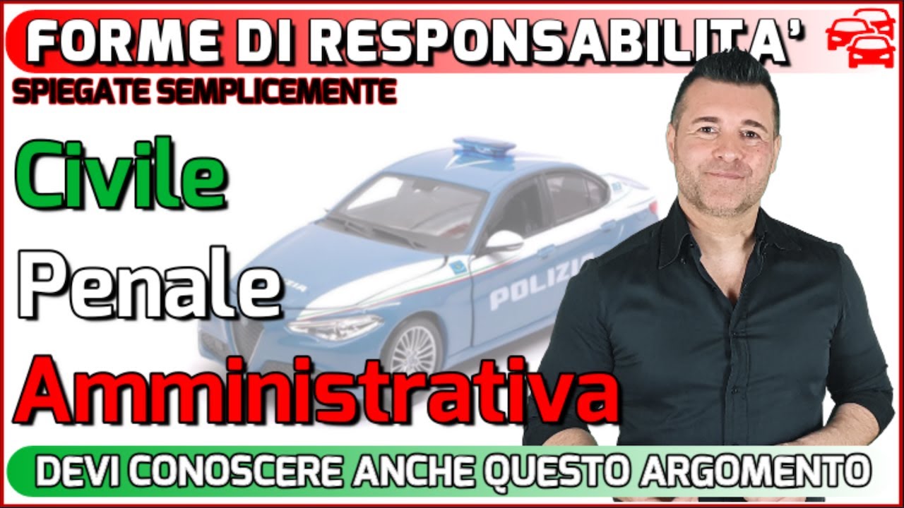 RESPONSABILITA' CIVILE, PENALE E AMMINISTRATIVA: PER CONSEGUIRE LA PATENTE, MA ANCHE SE CE L'HAI GIà