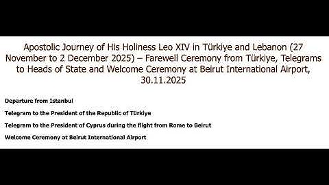Non-Magisterial: Farewell Ceremony in Turkey, In-flight Telegrams, Welcome in Lebanon (11/30/25)