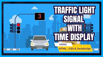 🚦Traffic Light Signal with Time Display  | HTML , CSS & JavaScript