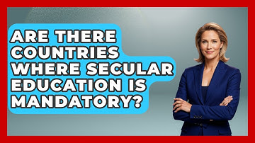 Are There Countries Where Secular Education Is Mandatory? - Learn About Atheism