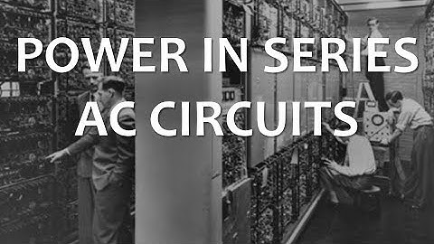 Power in Series AC Circuits (Full Lecture)