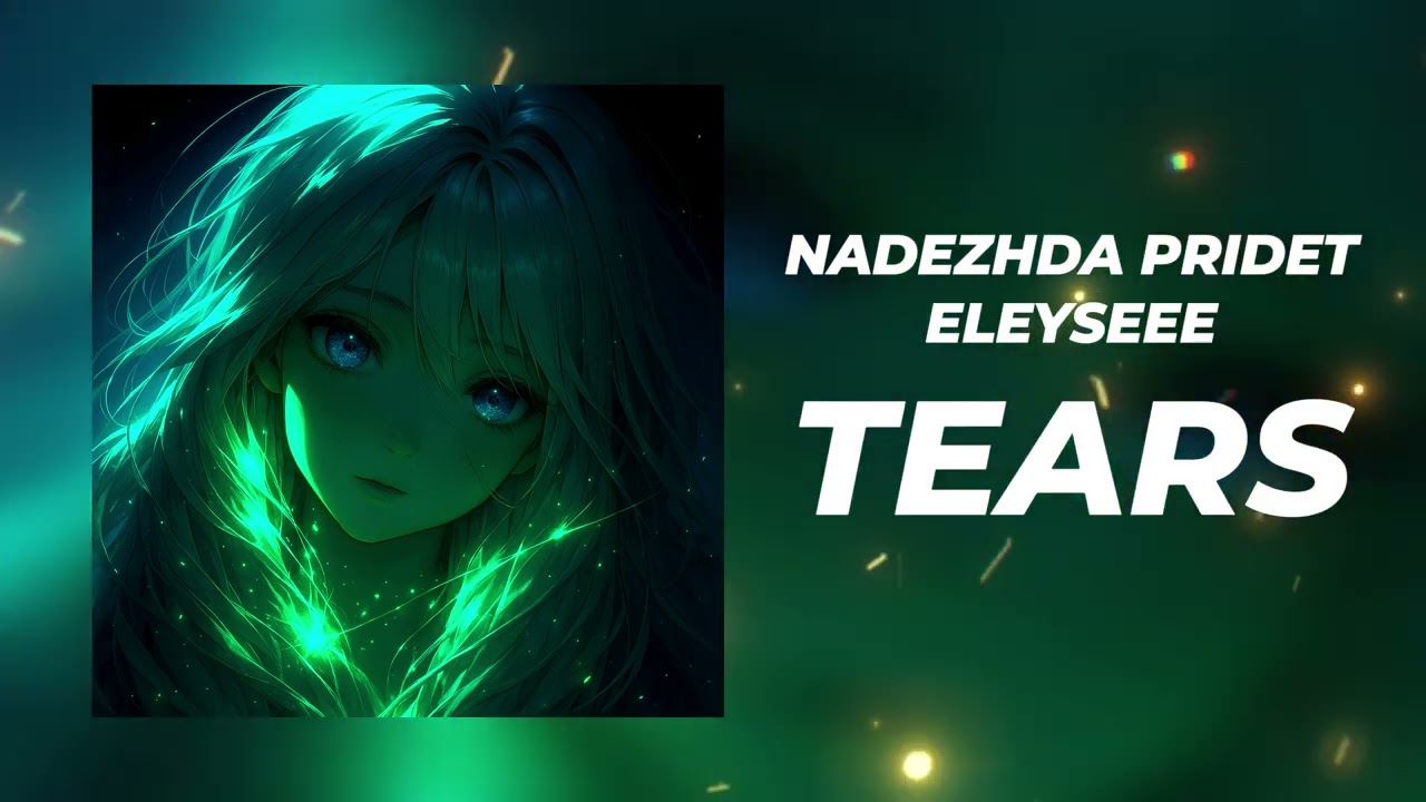 YouTube에서 НАДЕЖДА ПРИДЁТ, Eleyseee - Tears (Official Track) 보기 YouTube에서 НАДЕЖДА ПРИДЁТ, Eleyseee - Tears (Official Track) 보기