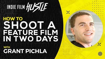 How to Shoot a Feature Film in Two Days with Grant Pichla // Indie Film Hustle Talks