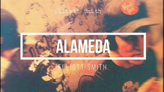 Video thumbnail of "Elliott Smith - Alameda (lyrics)"