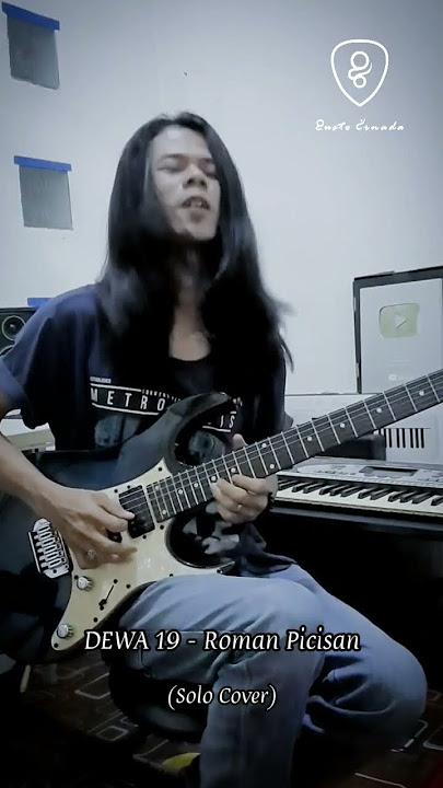 Dewa 19 - Roman Picisan (Solo Cover) by Gusto Irnada || #dewa19 #sologuitar #melody #romanpicisan