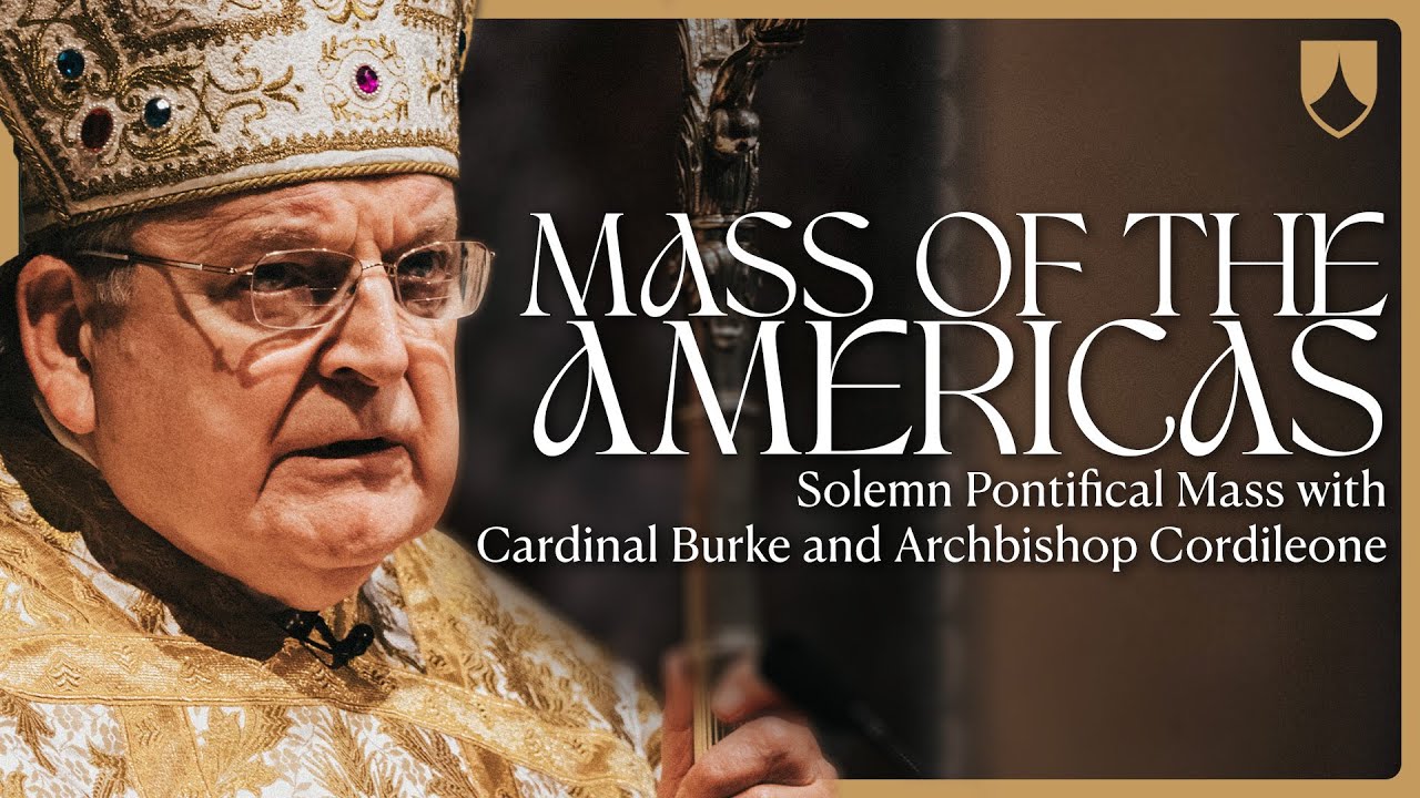Mass of the Americas | Solemn Pontifical Mass - Cardinal Burke and Archbishop Cordileone
