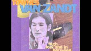 Townes Van Zandt - Don&#39;t Let The Sunshine Fool Ya