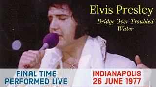 Elvis Presley - Bridge Over Troubled Water - 26 June 1977 - Final Time Performed Live