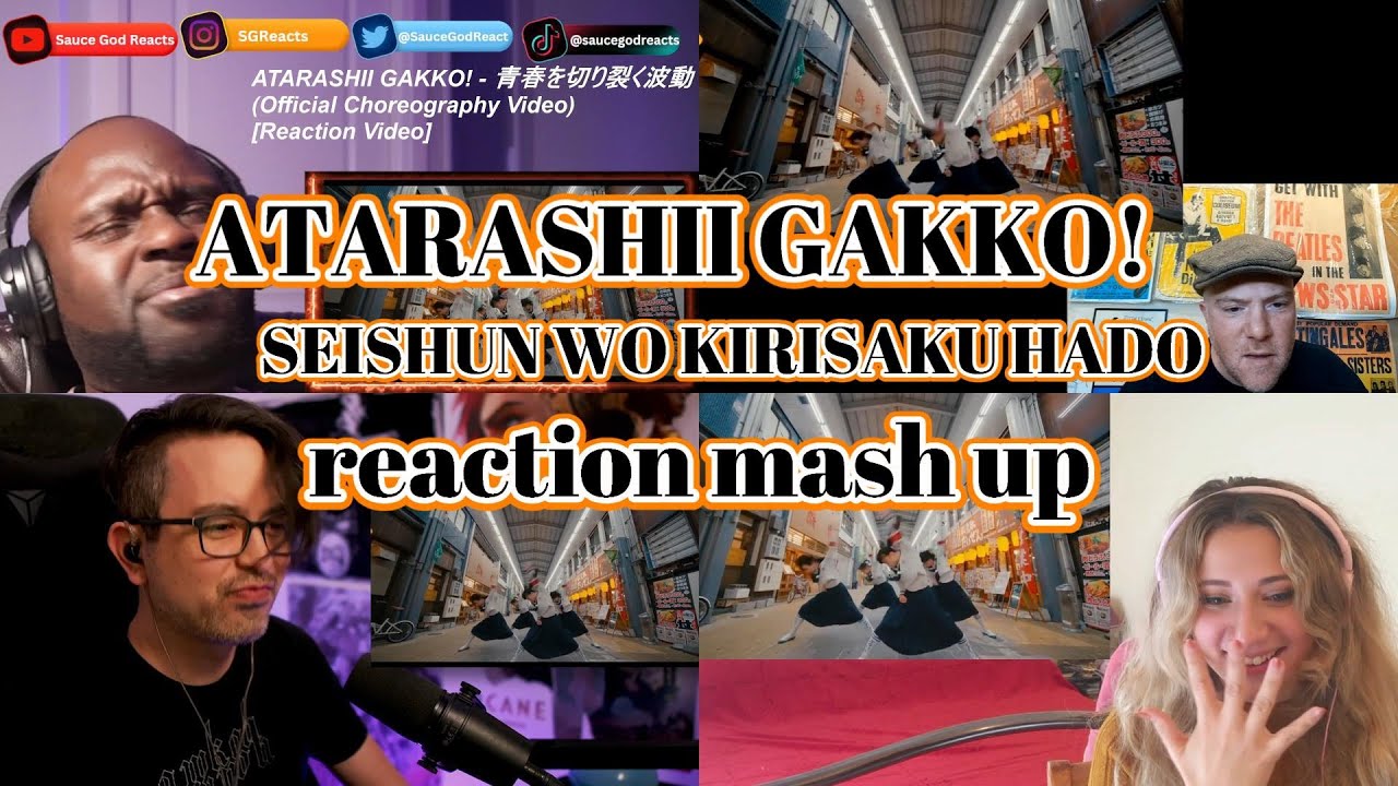 ATARASHII GAKKO!　SEISHUN WO KIRISAKU HADO　Reaction Mash Up!