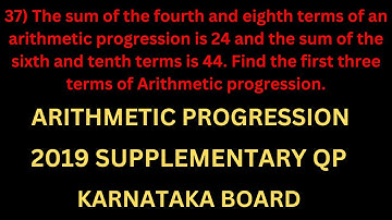 the sum of the fourth and eighth terms of an arithmetic progression is 24 and the sum of the sixth