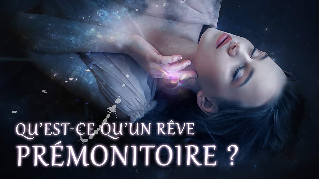 QU'EST-CE QU'UN RÊVE PRÉMONITOIRE ?
