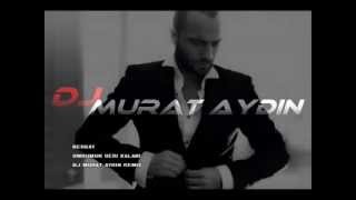 DJ Murat Aydın ft Berkay Ömrümün Geri Kalanı Remix) Resimi