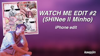 WATCH ME EDIT (5HINee || Minho) screenshot 2