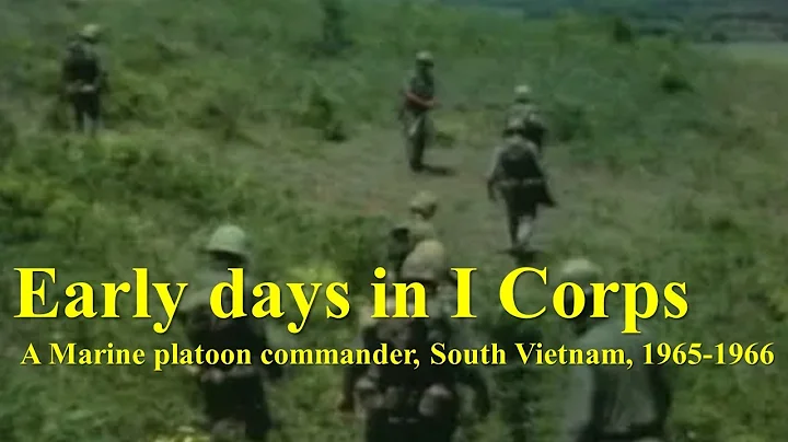 Early Days in I Corps: A Marine Platoon Commander in South Vietnam, 1965-1966 - DayDayNews