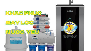 tuyệt chiêu làm cho máy lọc nước chảy mạnh và nhiều nước mà ít ai biết, cách sửa máy lọc nước yếu